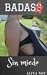 Sin miedo (Bad Ash, #2)