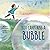 You Can't Kiss a Bubble