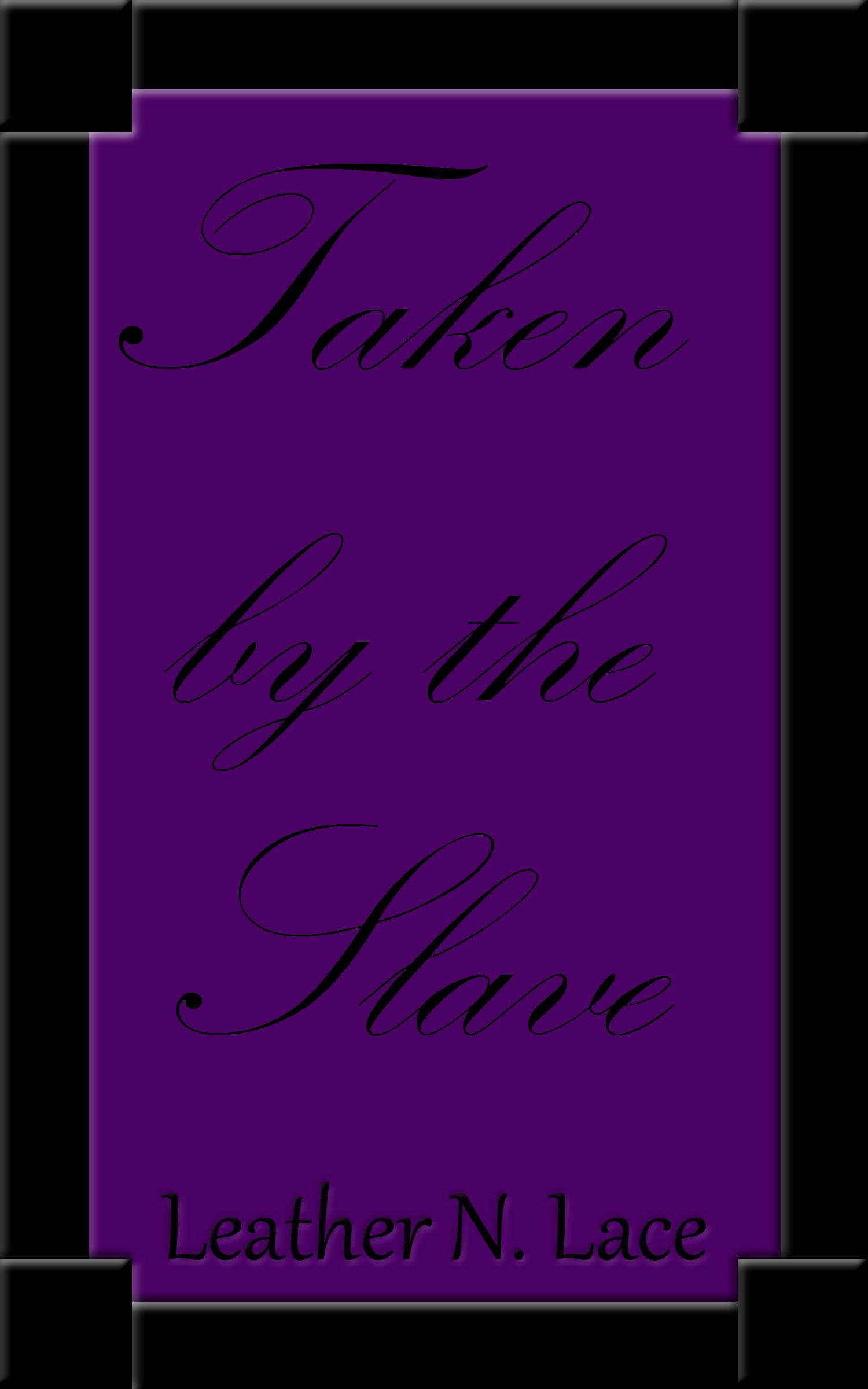 Taken by the Slave: The Devil's Bargain (Kindle Edition)
