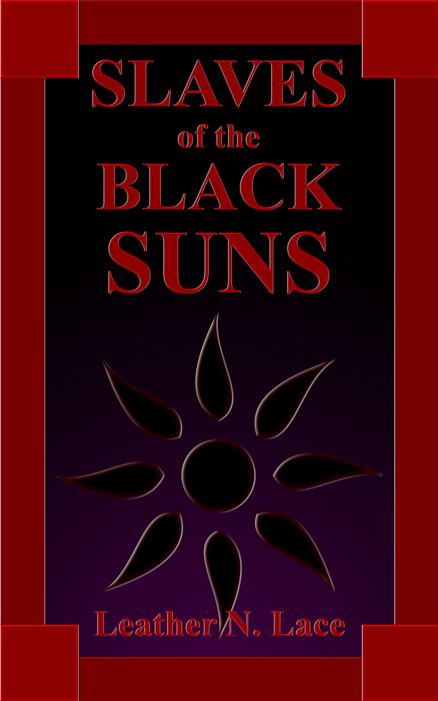 Slaves of the Black Suns (Kindle Edition)