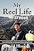 My Reel Life: How I Sold My...