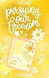 Pursuing our Freedom