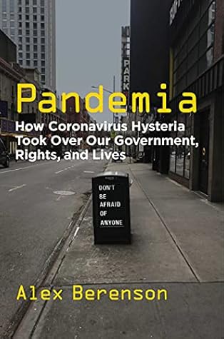Pandemia: How Coronavirus Hysteria Took Over Our Government, Rights, and Lives