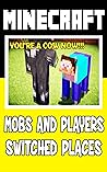 Minecraft: Mobs and Players Switched Places