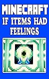 Minecraft: If Items Had Feelings