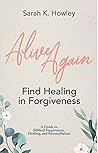 Alive Again by Sarah K. Howley