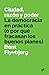 CIUDAD, RAZÓN Y PODER: La democracia en práctica