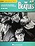 The Beatles: A Step-by-Step...