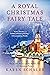 A Royal Christmas Fairy Tale