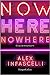 Now here nowhere. Ora qui da nessuna parte by Alex Infascelli Now here nowhere. Ora qui da nessuna parte by Alex Infascelli