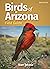 Birds of Arizona Field Guide by Stan Tekiela