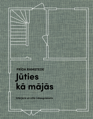 Jūties kā mājās: Interjera un stila rokasgrāmata