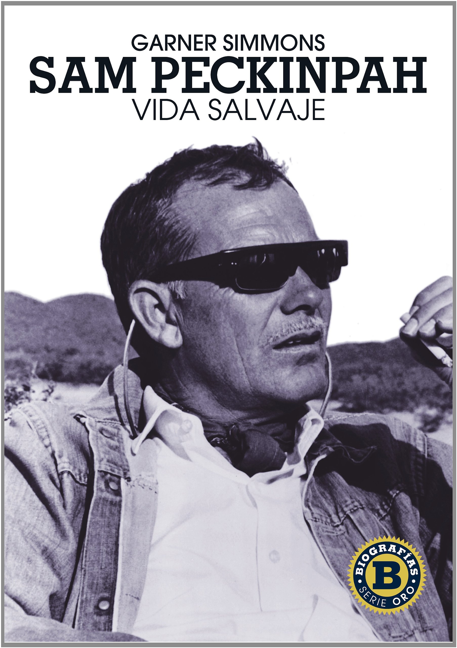 Sam Peckinpah: Vida Salvaje (Hardcover)