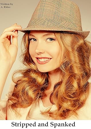 Stripped and Spanked by A. Ritter