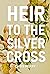 Heir to the Silver Cross