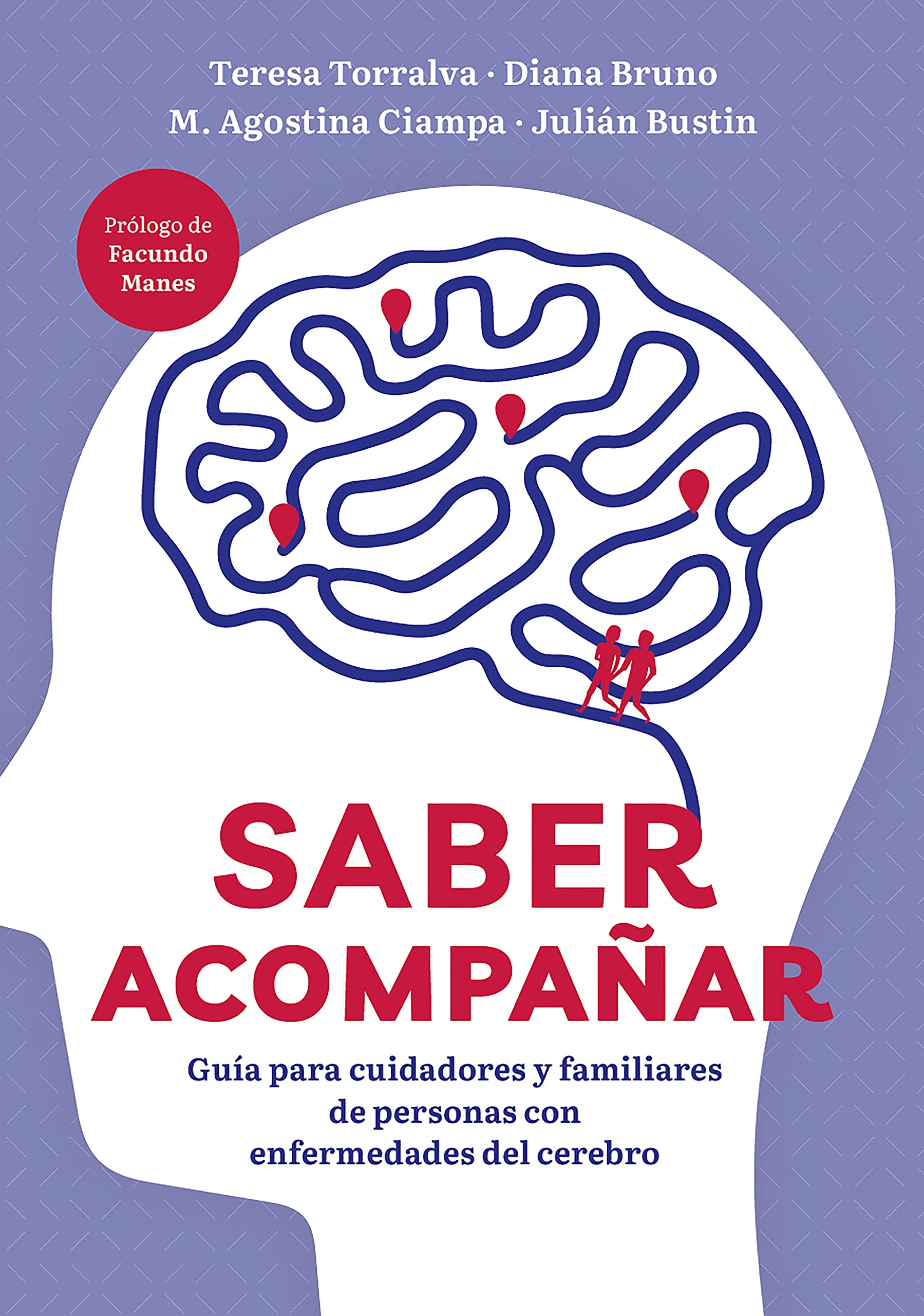 Saber acompañar: Guía para cuidadores y familiares de personas con enfermedades del cerebro (Spanish Edition)
