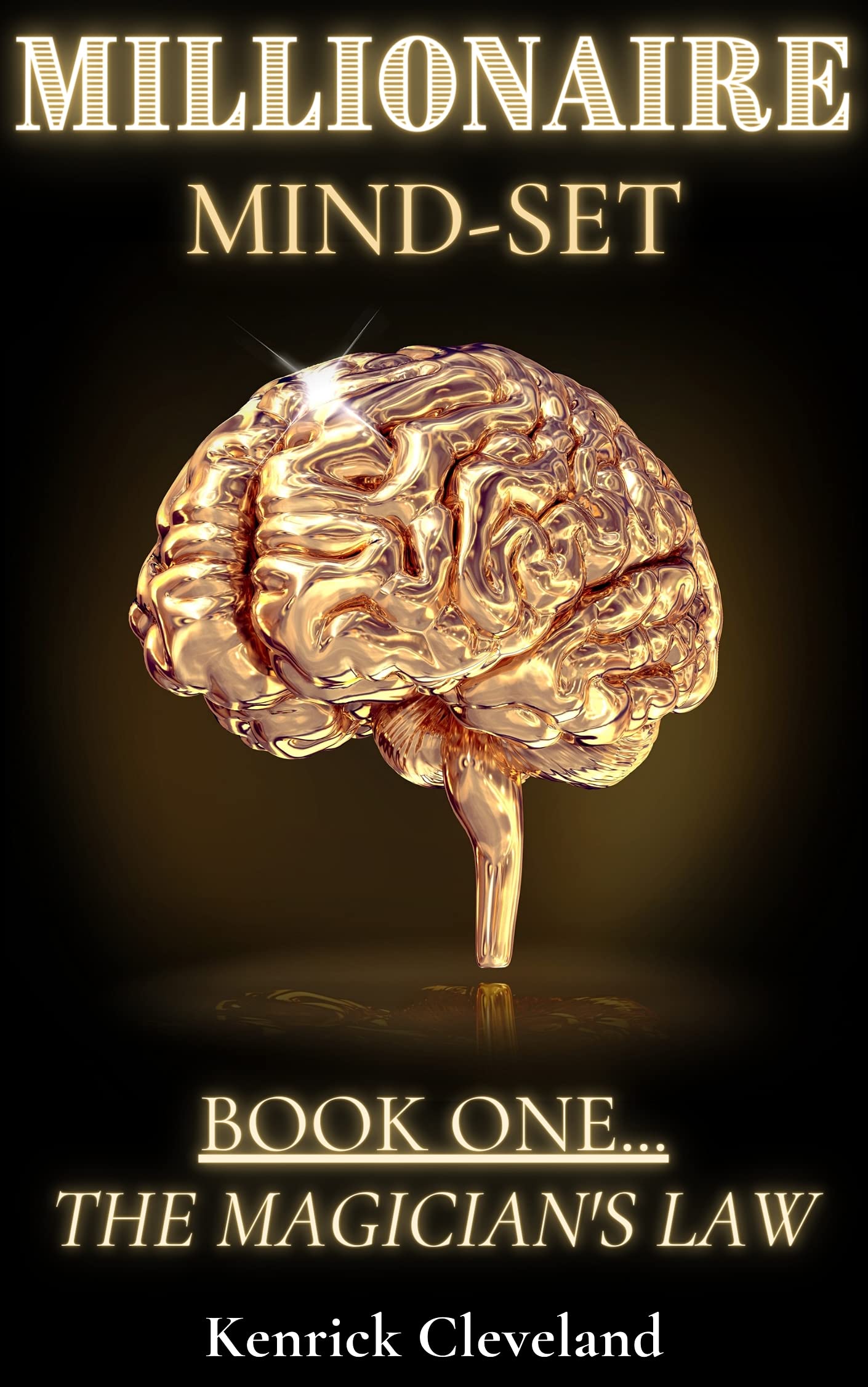 The Magician's Law: Millionaire Mind-Set, Book 1 (Kindle Edition)