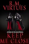 Book cover for Keep Me Close (Gods of Hunger #2)
