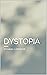 Dystopia: A Collection of Poetry (Poetry by Avianna Lemonier)