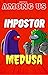 Among Us: Impostor is Medus...