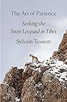 The Art of Patience: Seeking the Snow Leopard in Tibet Book cover for The Art of Patience: Seeking the Snow Leopard in Tibet