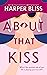About That Kiss