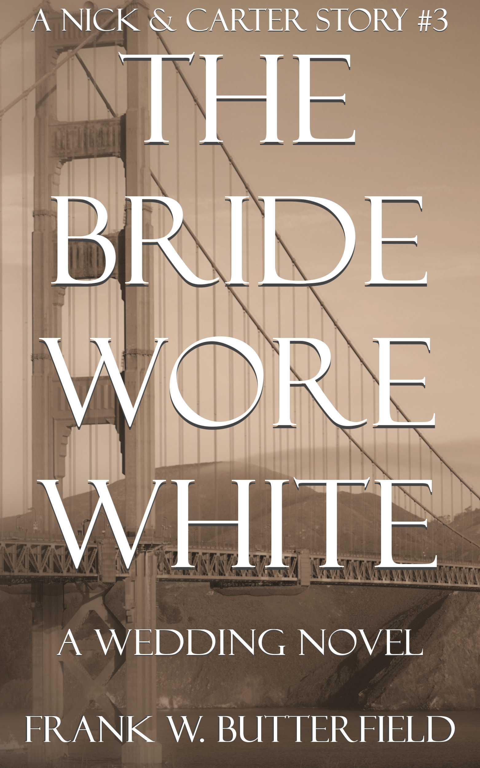 The Bride Wore White (A Nick & Carter Story #3)