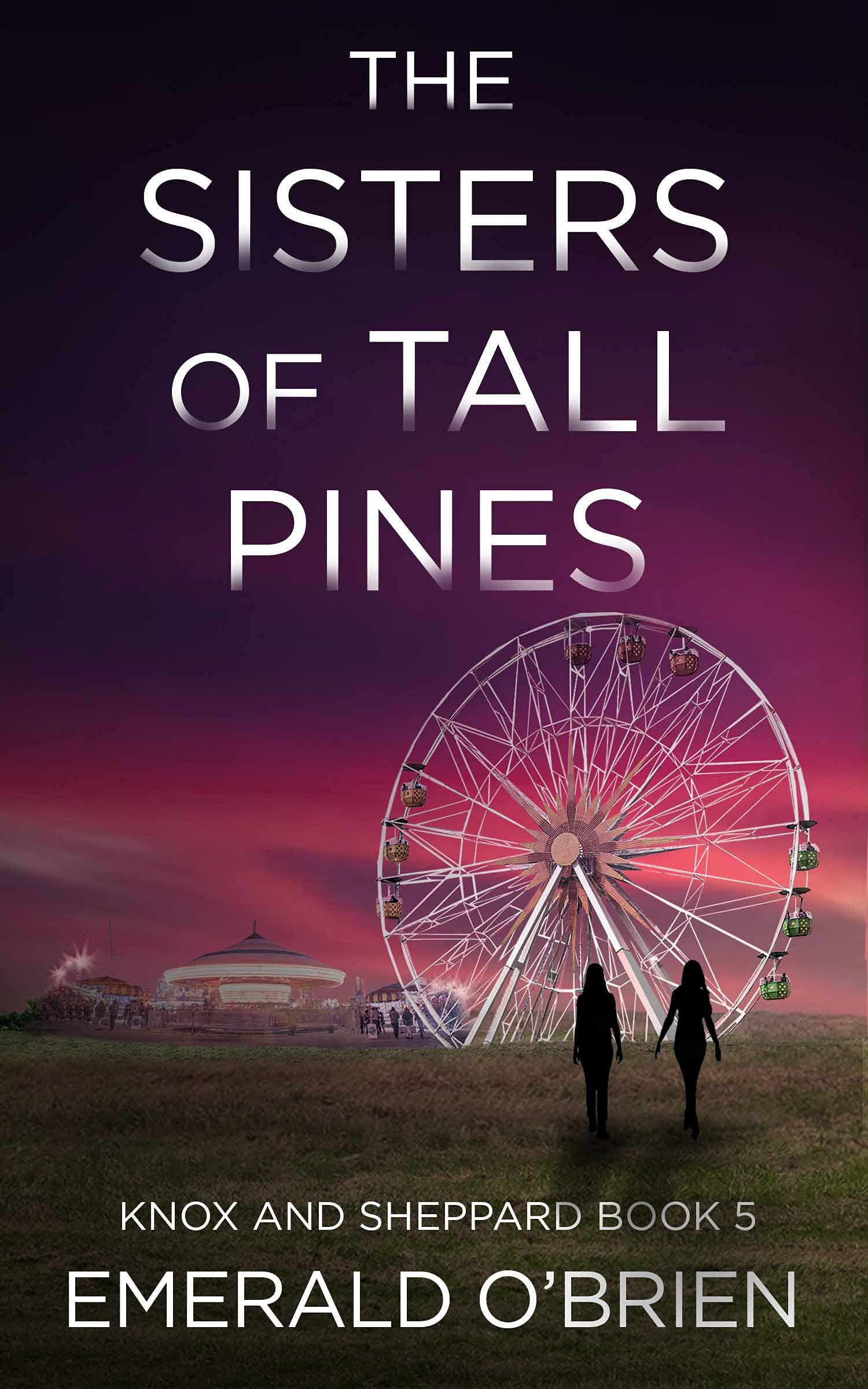 The Sisters of Tall Pines (Knox and Sheppard #5)