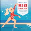 Little Girl Big Dream: The Story of Olympian Samantha Peszek