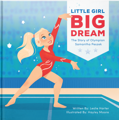 Little Girl Big Dream: The Story of Olympian Samantha Peszek