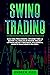 Swing Trading : GUÍA PARA P...