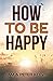 How To Be Happy: Turning Ti...