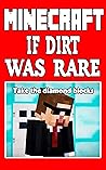 Minecraft: If Dirt was Rare