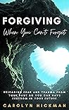 FORGIVING WHEN YO...