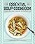 The Essential Soup Cookbook...