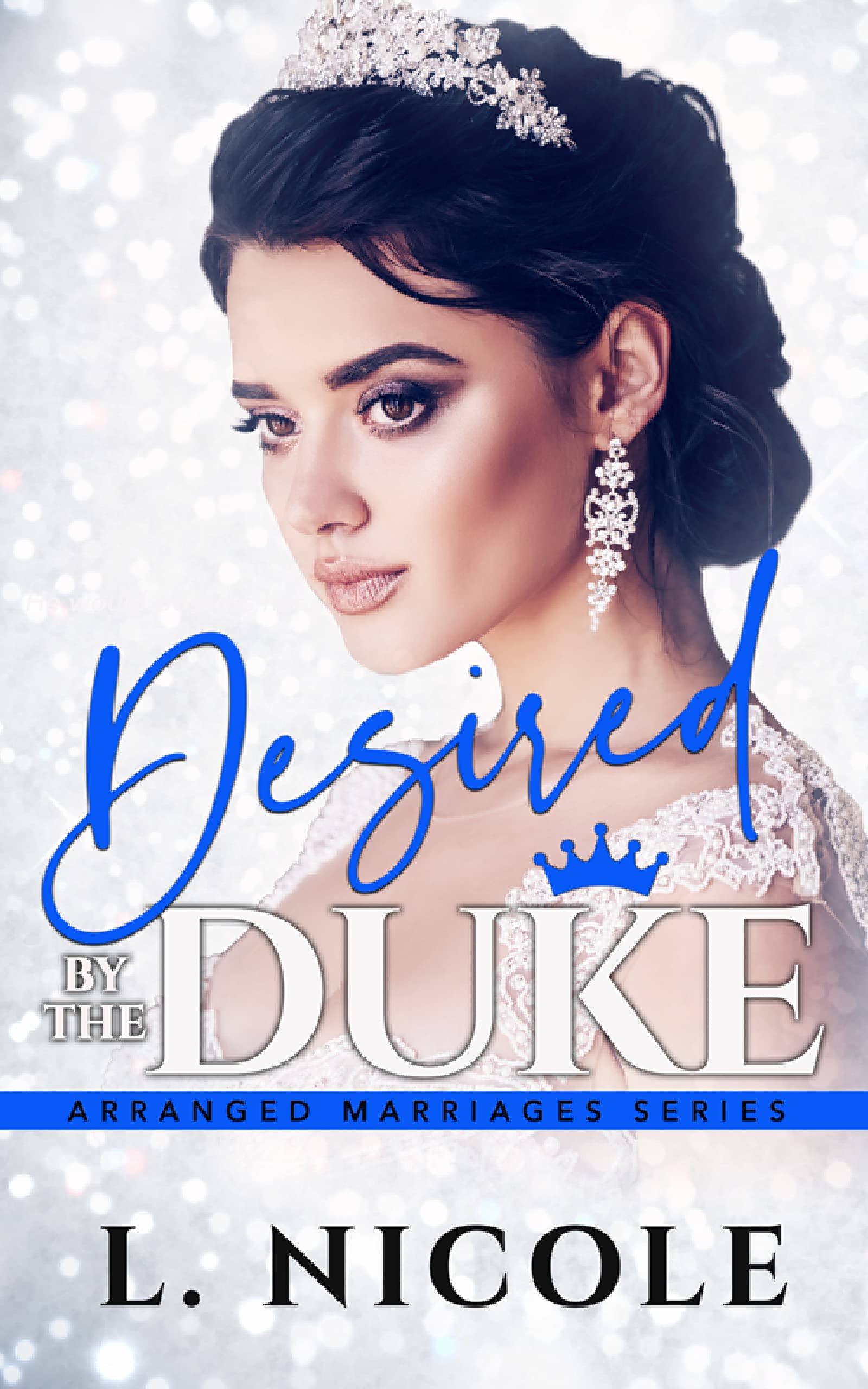 Desired By The Duke (Arranged Marriages Book 1)