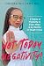 Not Today, Negativity!: 5 Habits of Positivity to Cope, Hope and Be Well in Tough Times