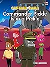 Captain Cake: Commander Pickle is in a Pickle (Captain Cake, #2) Captain Cake: Commander Pickle is in a Pickle (Captain Cake, #2)