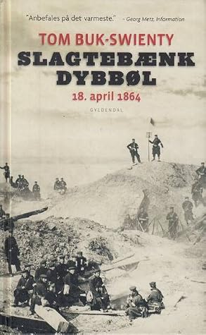 Slagtebænk Dybbøl - 18. april 1864 - historien om et slag