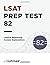 LSAT Prep Test 82 Logical Reasoning Answer Explanations: The September 2017 LSAT (LSAT Prep Test Explanations)