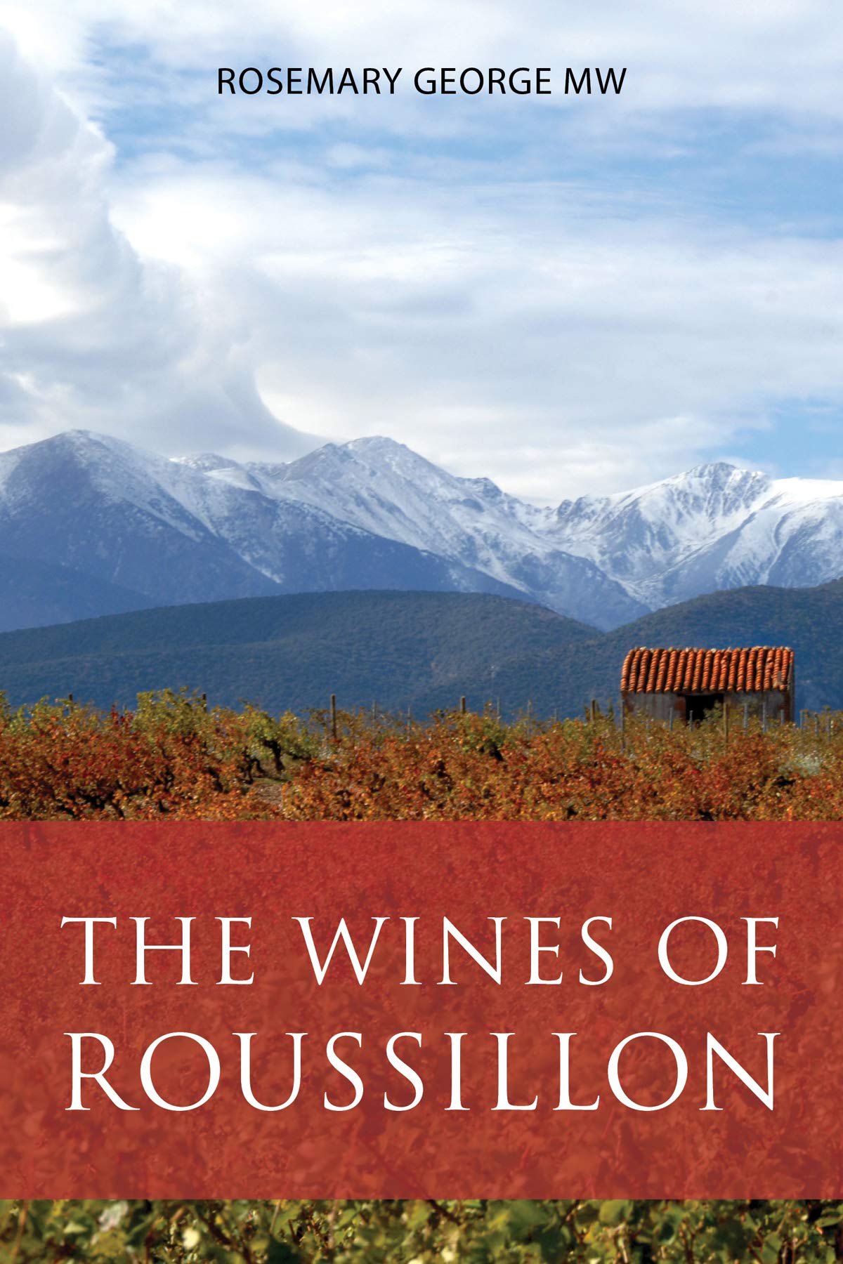 The wines of Roussillon (The Infinite Ideas Classic Wine Library)
