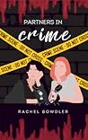 Partners in Crime by Rachel Bowdler