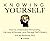 Knowing Yourself: How to Understand Personality, Harness Willpower & Manage Self-Esteem