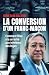 La conversion d'un franc-maçon: Comment Dieu m'a arraché aux ténèbres des loges