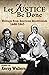 Let Justice Be Done: Writings from American Abolitionists 1688-1865: Writings from American Abolitionists, 1688-1865