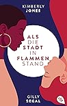 Als die Stadt in Flammen stand by Kimberly   Jones