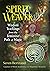 Spirit Weaver: Wisdom Teachings from the Feminine Path of Magic