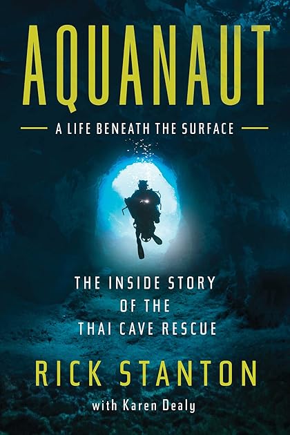 Aquanaut: The Inside Story of the Thai Cave Rescue: A Life Beneath the Surface