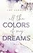 All the Colors of my Dreams by Amy Harmon