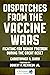 Dispatches from the Vaccine Wars: Fighting for Human Freedom During the Great Reset (Children’s Health Defense)